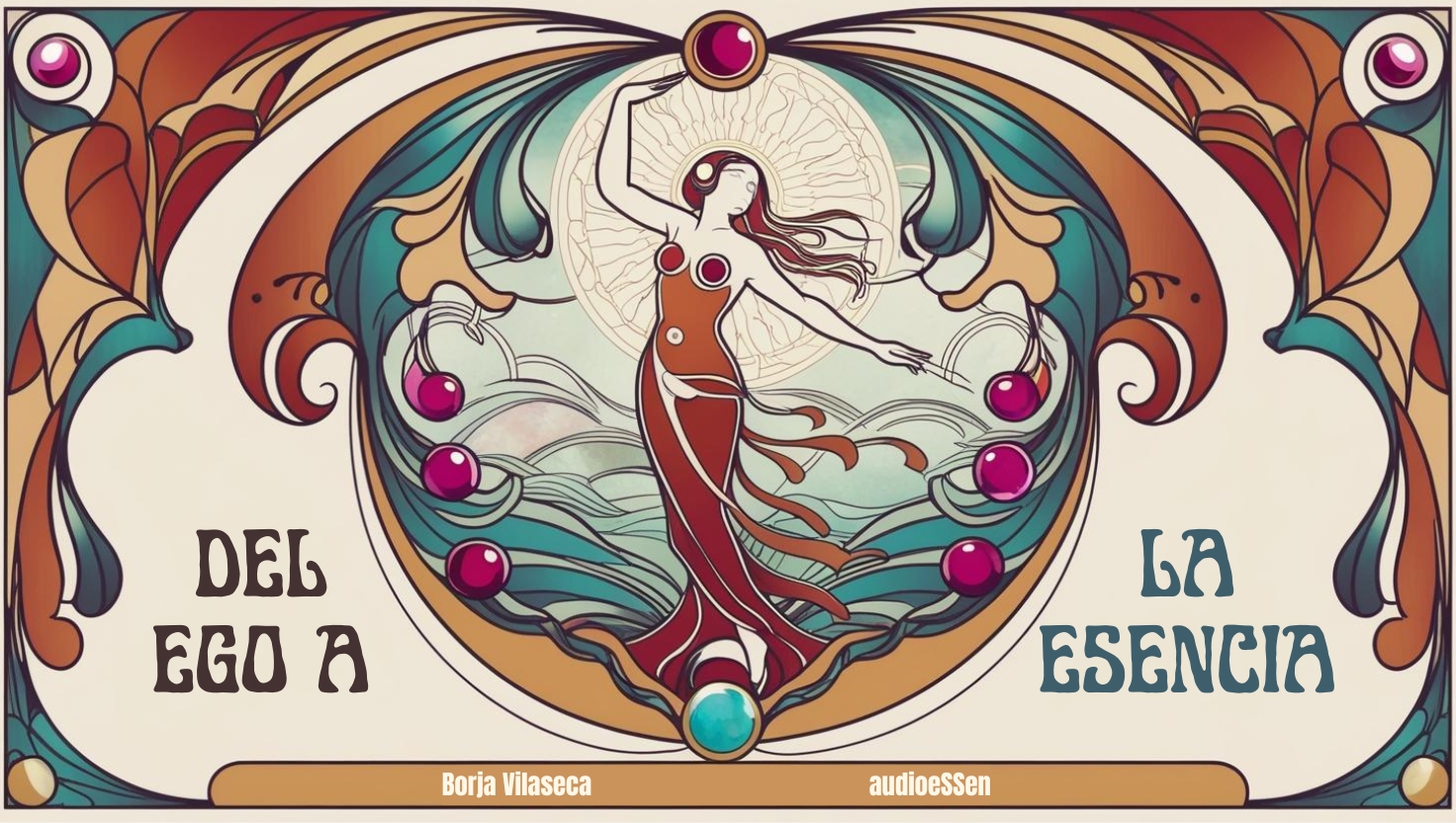 DEL EGO A LA ESENCIA – Borja Vilaseca